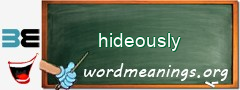 WordMeaning blackboard for hideously